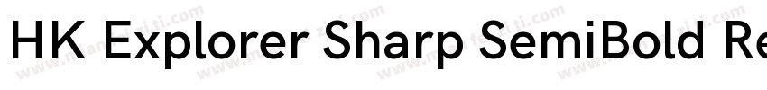 HK Explorer Sharp SemiBold Regular字字体转换